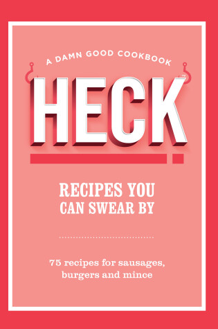 Cover of HECK! Recipes You Can Swear By