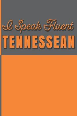 Book cover for I Speak Fluent Tennessean