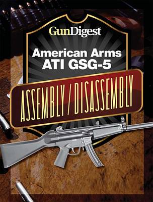 Book cover for Gun Digest American Arms Ati Gsg-5 Assembly/Disassembly Instructions