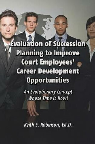 Cover of Evaluation of Succession Planning to Improve Court Employees' Career Development Opportunities