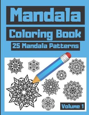 Book cover for Mandala Coloring Book 25 Mandala Patterns Volume 1