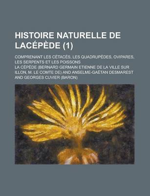 Book cover for Histoire Naturelle de Lacepede; Comprenant Les Cetaces, Les Quadrupedes, Ovipares, Les Serpents Et Les Poissons (1 )