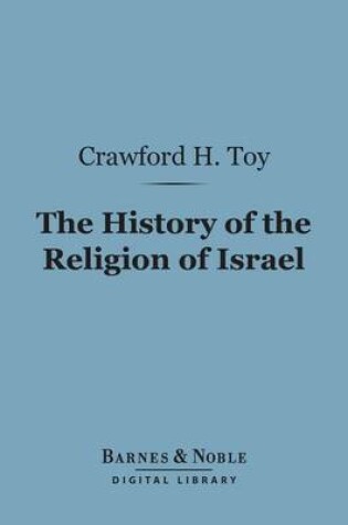 Cover of The History of the Religion of Israel (Barnes & Noble Digital Library)