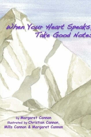 Cover of When Your Heart Speaks, Take Good Notes