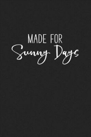 Cover of Made for Sunny Days