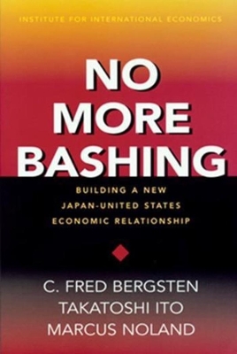 Book cover for No More Bashing – Building a New Japan–United States Economic Relationship