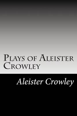Book cover for Plays of Aleister Crowley