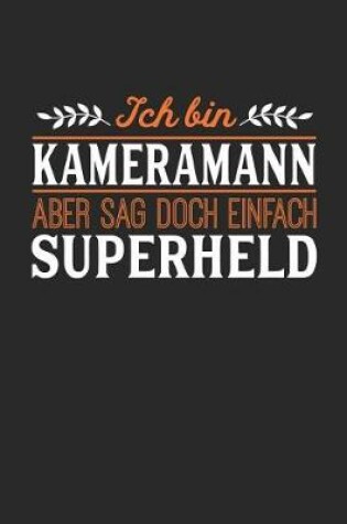 Cover of Ich bin Kameramann aber sag doch einfach Superheld