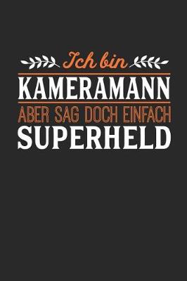 Book cover for Ich bin Kameramann aber sag doch einfach Superheld