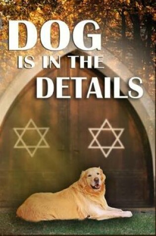 Cover of Dog is in the Details