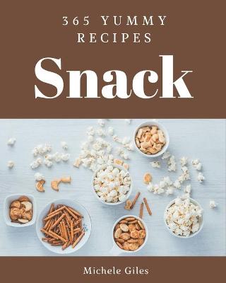 Cover of 365 Yummy Snack Recipes