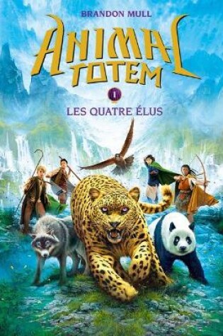 Cover of Animal Totem: N° 1 - Les Quatre Élus