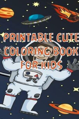 Cover of Printable Cute Coloring Book for Kids. Robot Coloring Book. Robot Coloring Book For Kids. 50 Pages - 8.5"x 11"