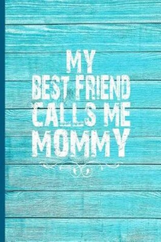 Cover of My Best Friend Calls Me Mommy