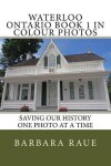 Book cover for Waterloo Ontario Book 1 in Colour Photos