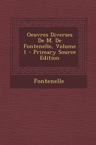 Cover of Oeuvres Diverses de M. de Fontenelle, Volume 1