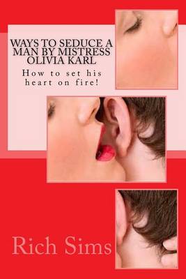 Book cover for Ways to Seduce a Man by Mistress Olivia Karl