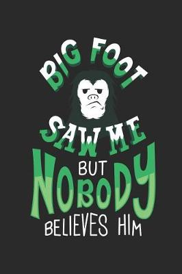 Book cover for Bigfoot Saw Me But Nobody Believes Him