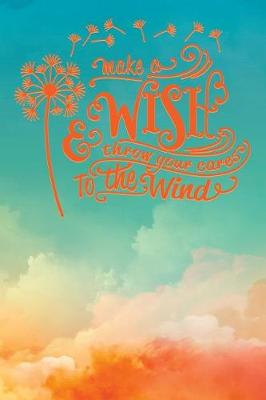 Book cover for Make a Wish and Throw Your Cares to the Wind