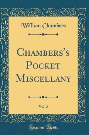 Cover of Chambers's Pocket Miscellany, Vol. 5 (Classic Reprint)