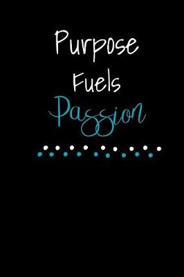 Book cover for Purpose Fuels Passion