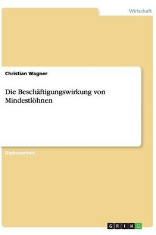 Cover of Die Beschaftigungswirkung von Mindestloehnen