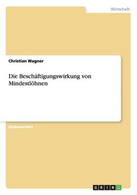 Book cover for Die Beschaftigungswirkung von Mindestloehnen