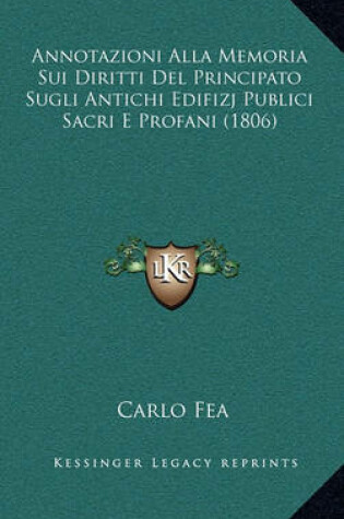 Cover of Annotazioni Alla Memoria Sui Diritti del Principato Sugli Antichi Edifizj Publici Sacri E Profani (1806)