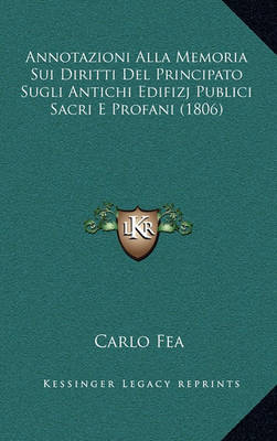 Book cover for Annotazioni Alla Memoria Sui Diritti del Principato Sugli Antichi Edifizj Publici Sacri E Profani (1806)