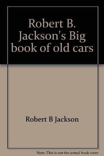 Book cover for Robert B. Jackson's Big Book of Old Cars