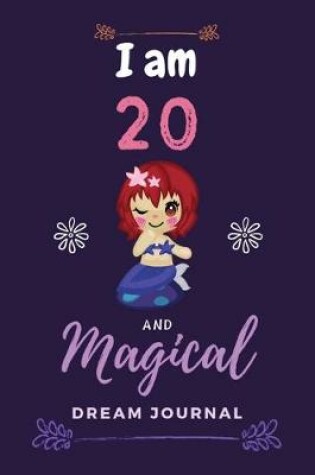 Cover of I am 20 and Magical Dream Journal
