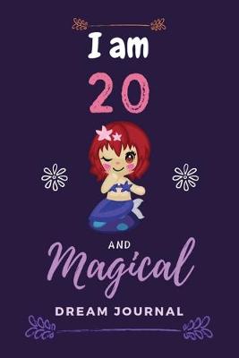 Book cover for I am 20 and Magical Dream Journal