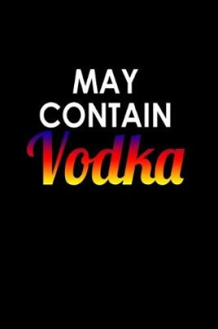 Cover of May contain vodka