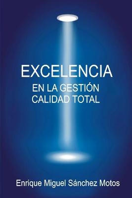 Book cover for Excelencia en la Gestion, Calidad Total