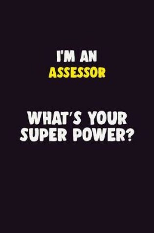 Cover of I'M An Assessor, What's Your Super Power?