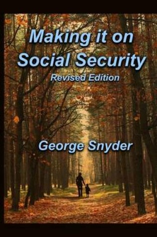 Cover of Making It On Social Security