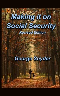 Book cover for Making It On Social Security