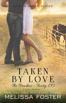 Book cover for Taken by Love (The Bradens at Trusty)