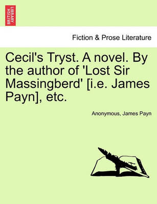 Book cover for Cecil's Tryst. a Novel. by the Author of 'Lost Sir Massingberd' [I.E. James Payn], Etc.