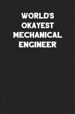 Cover of World's Okayest Mechanical Engineer