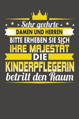 Book cover for Sehr Geehrte Damen Und Herren Bitte Erheben Sie Sich Ihre Majestät Die Kinderpflegerin Betritt Den Raum