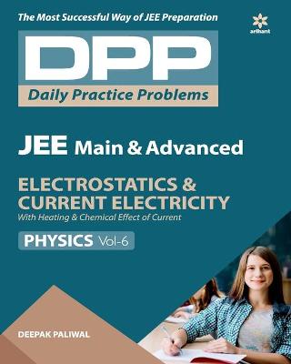 Book cover for Daily Practice Problems (Dpp) for Jee Main & Advanced - Electrostatics & Current Electricity Physics 2020