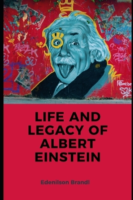 Book cover for Life and Legacy of Albert Einstein