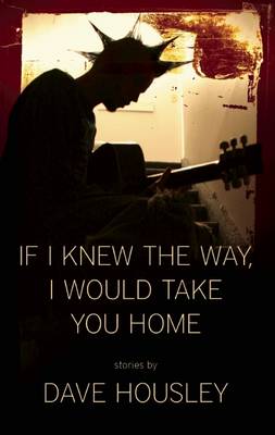 Book cover for If I Knew the Way, I Would Take You Home