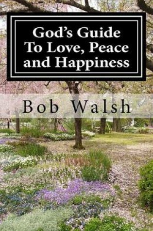 Cover of God's Guide to Love, Peace and Happiness