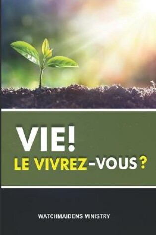 Cover of Vie! Le Vivrez-Vous?