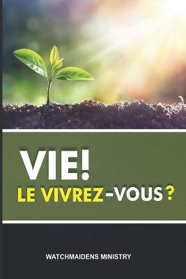 Book cover for Vie! Le Vivrez-Vous?