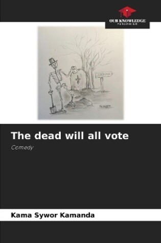 Cover of The dead will all vote