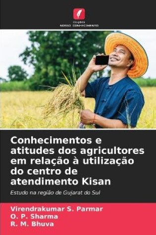 Cover of Conhecimentos e atitudes dos agricultores em relação à utilização do centro de atendimento Kisan