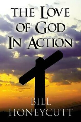 Cover of The Love of God in Action